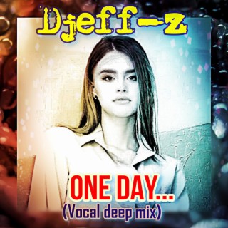 One day... (Vocal deep mix)