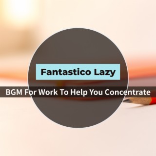 Bgm for Work to Help You Concentrate
