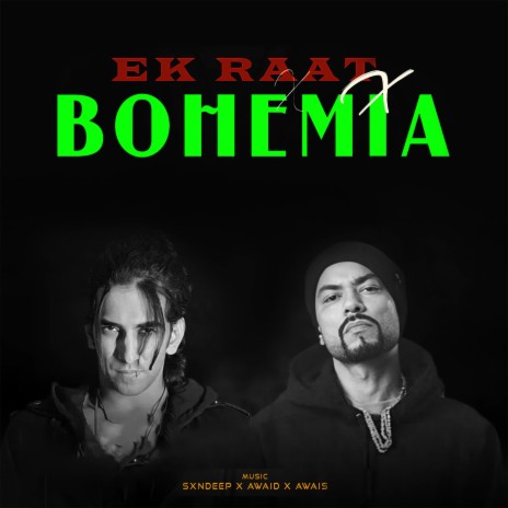 EK RAAT x BOHEMIA ft. AWAID & AWAIS | Boomplay Music