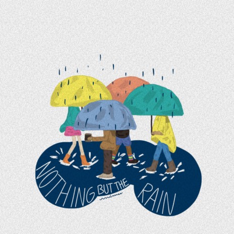 Nothing but the Rain | Boomplay Music