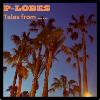 P-LOBES Tales from .......