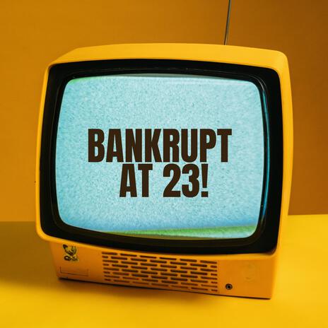 BANKRUPT AT 23! | Boomplay Music