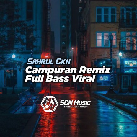 Campuran Remix Full Bass Viral | Boomplay Music