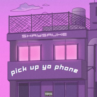 Pick up yo Phone