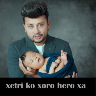 Xetri ko xoro hero xa