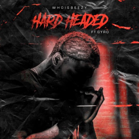 Hard Headed ft. Gyro | Boomplay Music