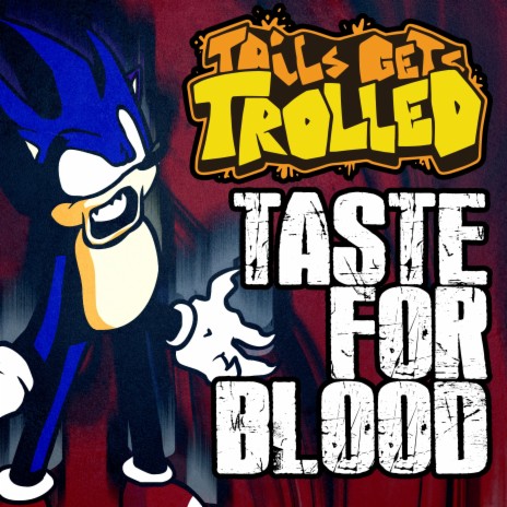 Taste For Blood (Friday Night Funkin': Tails Gets Trolled) ft. Hooda The Antagonist | Boomplay Music