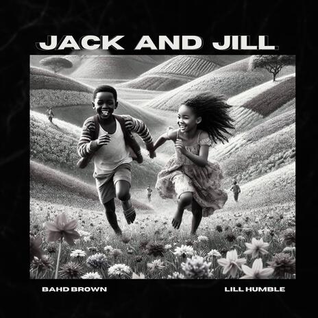 Jack and Jill ft. Lill Humble | Boomplay Music