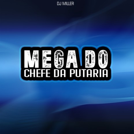 MEGA DO CHEFE DA PUTARIA | Boomplay Music
