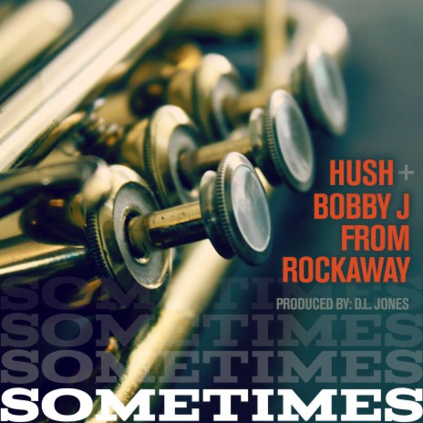 Sometimes ft. Bobby J From Rockaway