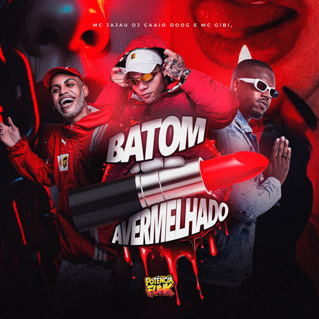 Batom Avermelhado ft. Mc Jajau & DJ Caaio Doog | Boomplay Music