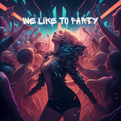 We Like To Party ft. werdmc | Boomplay Music