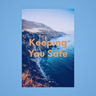 Keeping You Safe