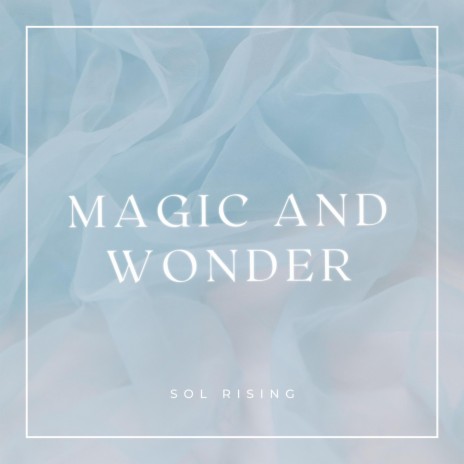 Magic and Wonder | Boomplay Music