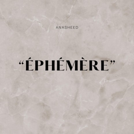 Anasheed (EPHEMERE) | Boomplay Music