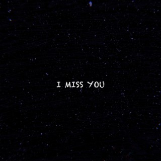 I missing u