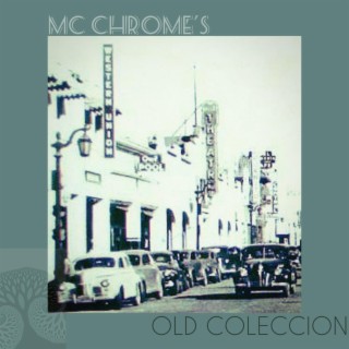 MC-Chrome's Old Coleccion