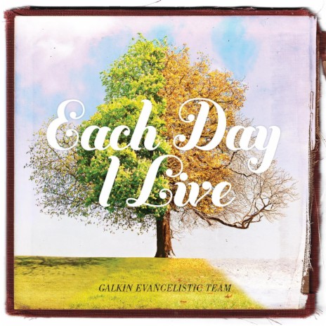 Each Day I Live | Boomplay Music