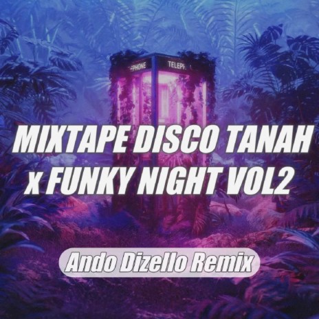 Kumpulan DJ Disco Tanah X Fungky Night, Vol. 2 | Boomplay Music