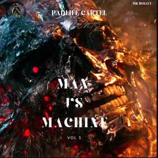 Padlife Cartel (Mr Holley & BRC) presents Man vs Machine