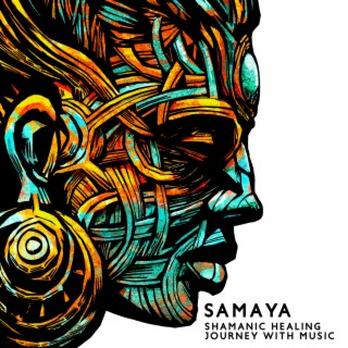 Samaya: Shamanic Healing Journey with Music