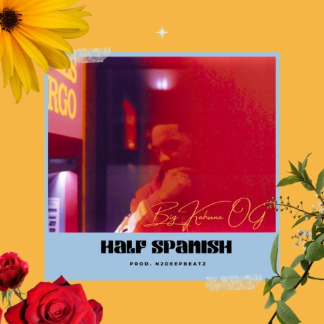 Half Spanish ft. N2DeepBeatz | Boomplay Music