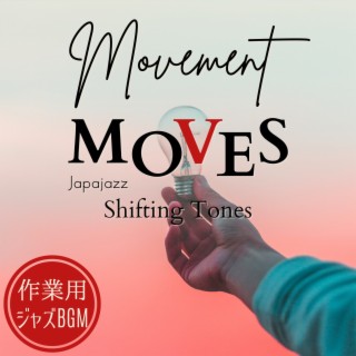 作業用ジャズBGM:Movement Moves - Shifting Tones