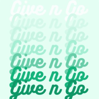Give N Go lyrics | Boomplay Music