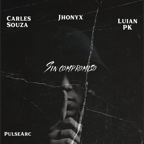 Sin Compromiso ft. Jhonyx, Luian PK & Carles Souza | Boomplay Music