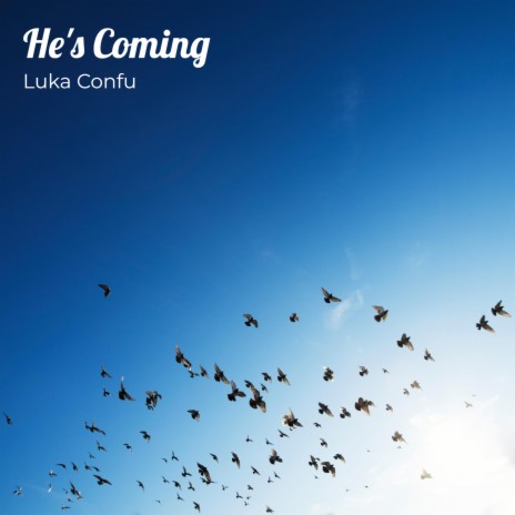 He's Coming