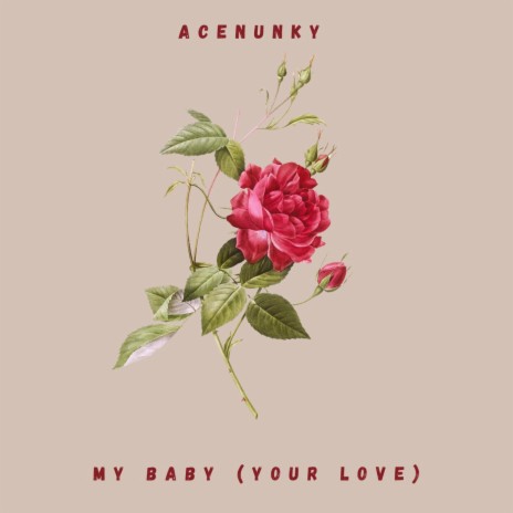 My baby (your love) | Boomplay Music