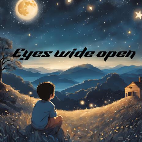 Eyes Wide Open | Boomplay Music