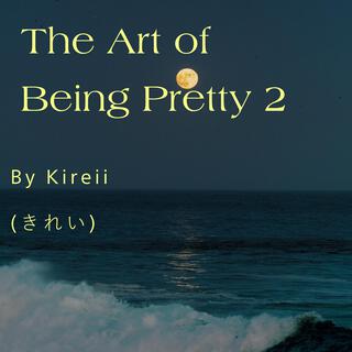 The Art of Being Pretty 2