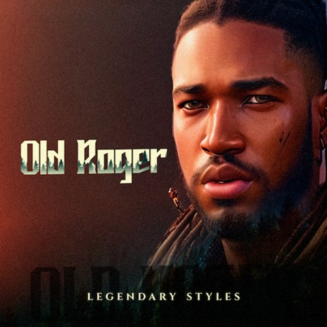 Legendary Styles- Old Roger 2 | Boomplay Music