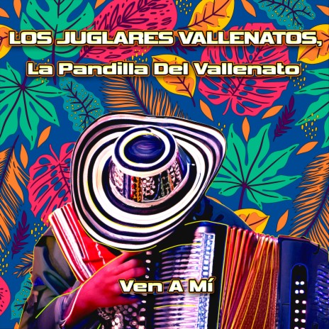 Ven A Mi ft. La Pandilla Del Vallenato | Boomplay Music