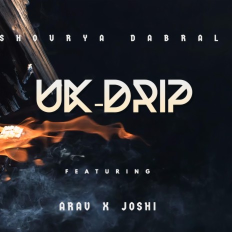Uk Drip ft. ARAV & Joshi
