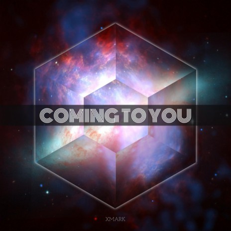 Coming To You | Boomplay Music