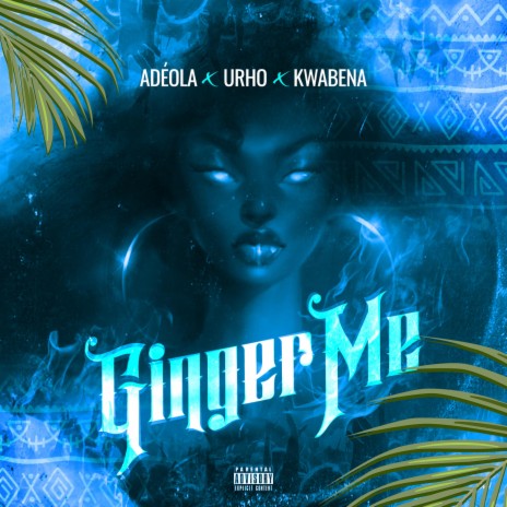 Ginger Me ft. Urho & Kwabena | Boomplay Music