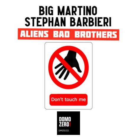 Don't Touch Me ft. Stephan Barbieri & Aliens Bad Brothers