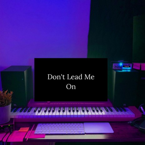 Don't Lead Me On | Boomplay Music