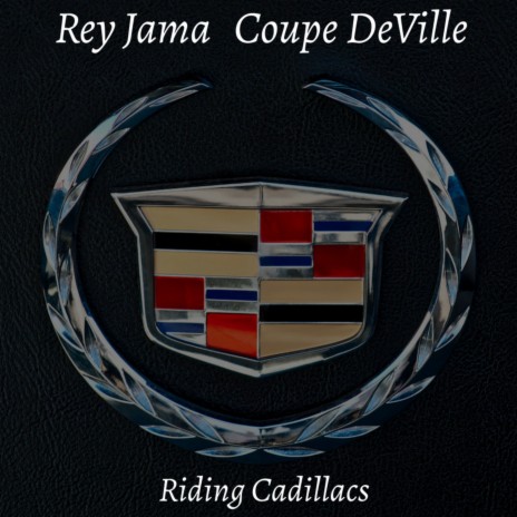 Riding Cadillacs ft. Coupe Deville | Boomplay Music