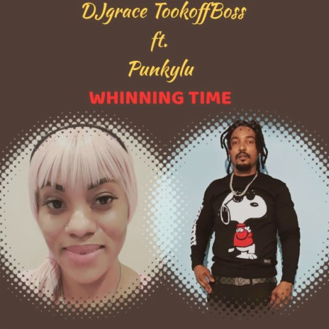 Whinning Time ft. PUNKYLU | Boomplay Music