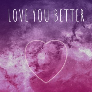 Love You Better