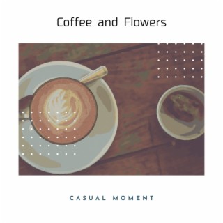 Coffee and Flowers