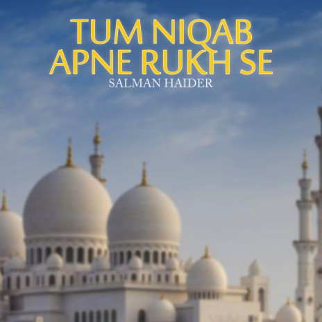 Tum Niqab Apne Rukh Se | Boomplay Music