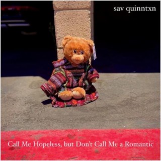 Call Me Hopeless, but Don't Call Me a Romantic