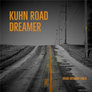 Kuhn Road Dreamer