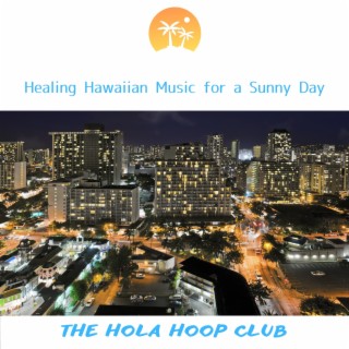 Healing Hawaiian Music for a Sunny Day