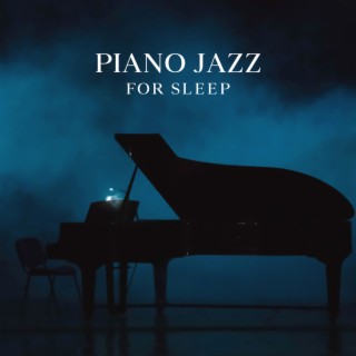 Piano Jazz for Sleep – Best Jazz Collection, Instrumental Relaxation