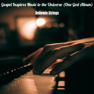 Gospel Inspires Music to the Universe (One God Album)
